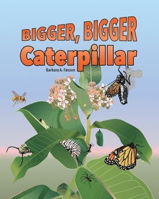 Barbara a Fanson - Bigger Bigger Caterpillar, Häftad