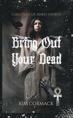Bring Out Your Dead: Children Of Ankh Shorts 1