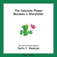 bokomslag The Concrete Flower Becomes a Storyteller