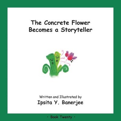 The Concrete Flower Becomes a Storyteller 1