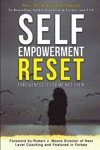 bokomslag Self Empowerment Reset - Forgiveness is for me not them