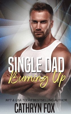 bokomslag Single Dad Burning Up