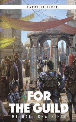 Michael Chatfield - For the Guild, Inbunden