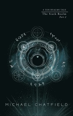 Michael Chatfield - Sixth Realm Part 2 (Ten Realms Series), Inbunden