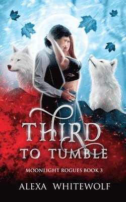 Alexa Whitewolf - Third to Tumble, Häftad