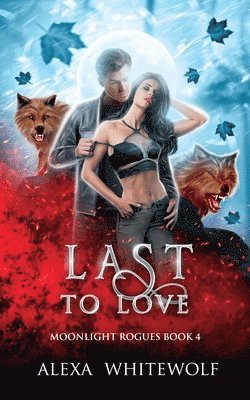 Last to Love: A Werewolf Shifter Romance Suspense 1