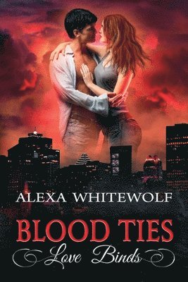 Blood Ties, Love Binds: A Second Chances Romance Suspense Novel 1