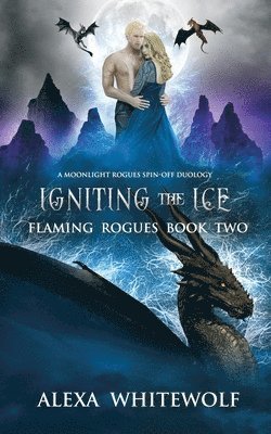 Igniting the Ice: A Dragon Shifter Fated Mates Novel 1