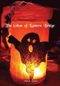 bokomslag The Ghost of Lantern Bridge