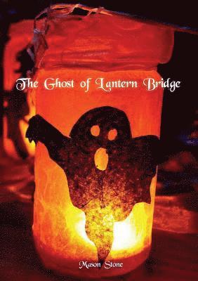 Mason Stone - Ghost of Lantern Bridge, Häftad