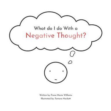 bokomslag What do I do With a Negative Thought