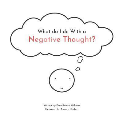 What do I do With a Negative Thought 1