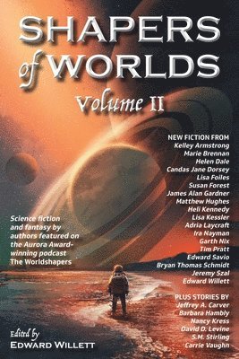 Shapers of Worlds Volume II 1