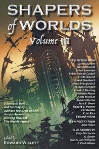 bokomslag Shapers of Worlds Volume III