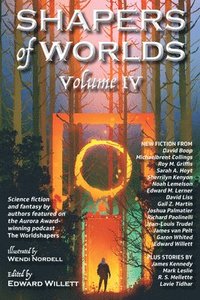 bokomslag Shapers of Worlds Volume IV