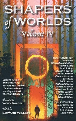 Shapers of Worlds Volume IV 1