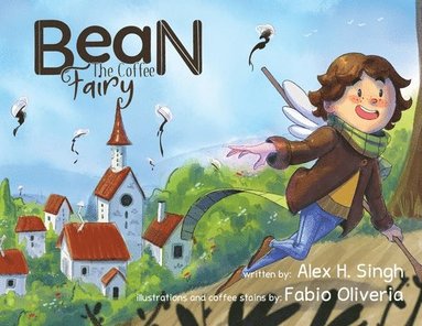Alex H Singh, Alex H Singh - Bean the Coffee Fairy, Häftad