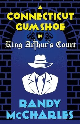 Connecticut Gumshoe in King Arthur's Court
