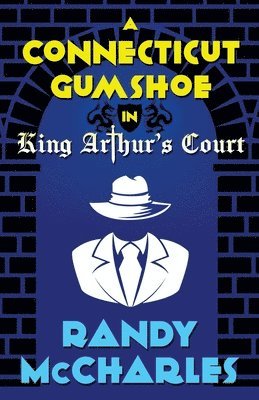 A Connecticut Gumshoe in King Arthur's Court 1