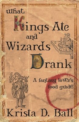 What Kings Ate and Wizards Drank 1