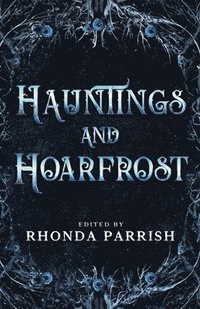 bokomslag Hauntings and Hoarfrost