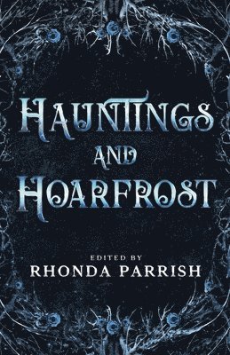 Hauntings and Hoarfrost 1