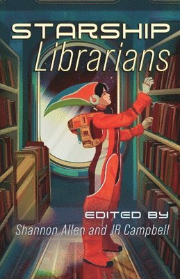 Shannon Allen, Campbell Jr, Jr. Campbell, JR Campbell, Jr Campbell - Starship Librarians, Häftad