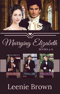 bokomslag Marrying Elizabeth, Books 4-6 Compilation