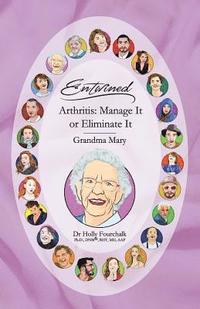 bokomslag Arthritis: Manage It or Eliminate It: Grandma Mary's Book