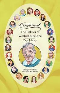 bokomslag The Politics of Western Medicine: Papa Johnny's Book