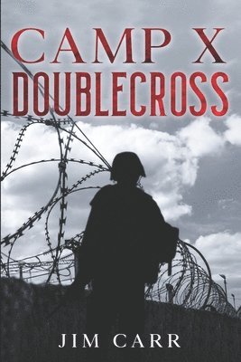 Jim Carr, JIM CARR - Camp X Doublecross, Häftad