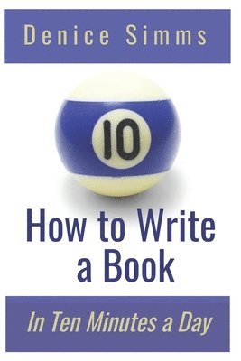 How to Write a Book in Ten Minutes a Day 1