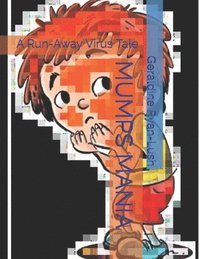 bokomslag Mumps Mania: A Run-Away Virus Tale