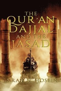 bokomslag The Qur'an, Dajjal, and the Jassad