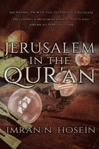 bokomslag Jerusalem in the Qur'an: An Islamic View of the Destiny of Jerusalem