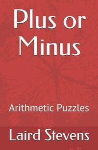 bokomslag Plus or Minus: Arithmetic Puzzles