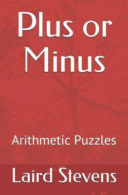 Plus or Minus: Arithmetic Puzzles 1