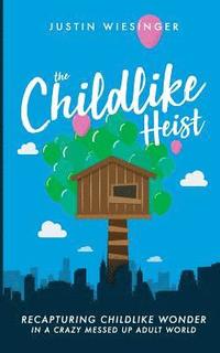 bokomslag The Childlike Heist