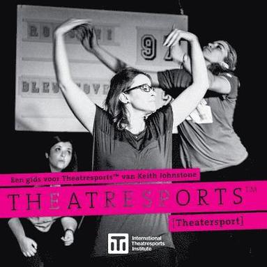 Keith Johnstone - Een gids voor Theatresports(TM) van Keith Johnstone, Häftad