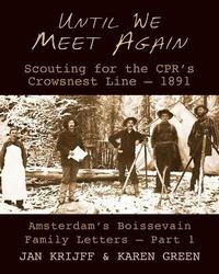 bokomslag Until We Meet Again: Scouting for the CPRs Crowsnest Line - 1891