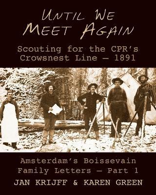 Until We Meet Again: Scouting for the CPRs Crowsnest Line - 1891 1