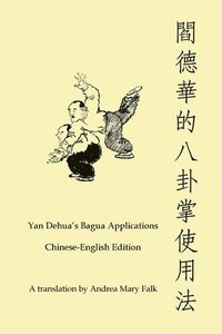 bokomslag Yan Dehua's Bagua Applications Chinese-English edition Book