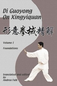 bokomslag Di Guoyong on Xingyiquan Volume I Foundations