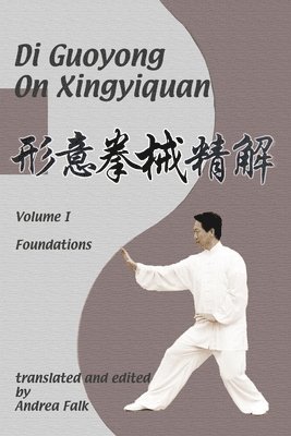 Di Guoyong on Xingyiquan Volume I Foundations