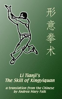 bokomslag Li Tianji's The Skill of Xingyiquan