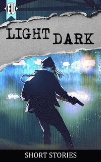 bokomslag light dark: a collection of short stories
