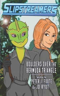 Boulders Over the Bermuda Triangle: A Slipstreamers Adventure 1