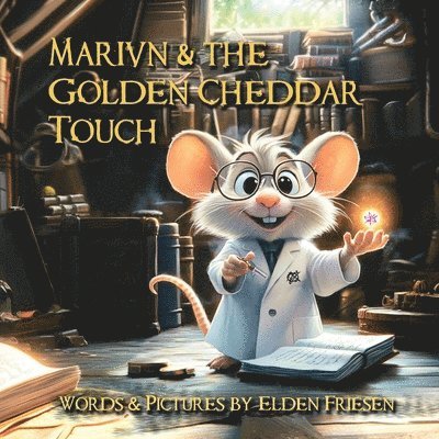 Marvin and the Golden Cheddar Touch 1