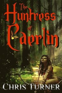bokomslag The Huntress of Caerlin