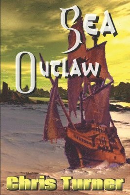 Chris Turner - Sea Outlaw, Häftad